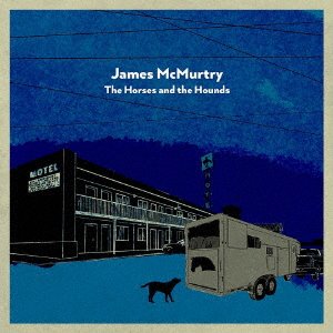 Cover for James Mcmurtry · Horses And The Hounds (CD) [Japan Import edition] (2021)