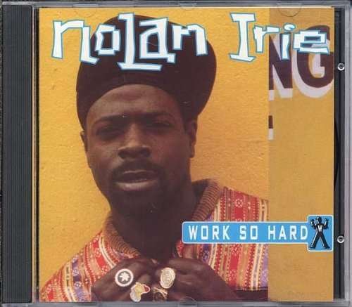 Cover for Nolan Irie · Work So Hard (CD) (2009)