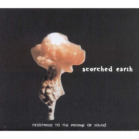 Cover for Scorched Earth · Resistance to the Passage of Sound (CD) (2007)