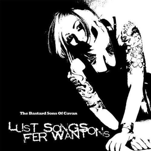 Cover for Bastard Sons Of Cavan · Lust Songs Fer Wantons (CD) (2012)