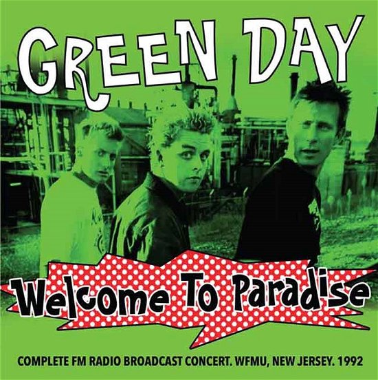 Cover for Green Day · Welcome to Paradise - Complete Fm Radio Broadcast Concert, Wfmu, New Jersey, 1992 (CD) (2016)