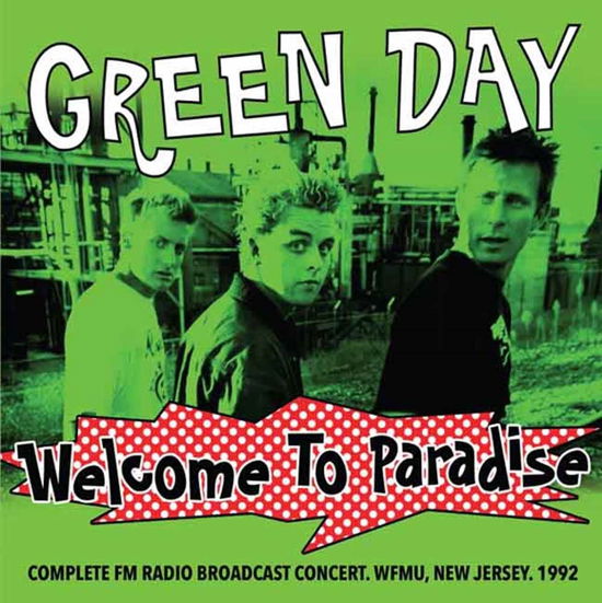 Welcome to Paradise - Complete Fm Radio Broadcast Concert, Wfmu, New Jersey, 1992 - Green Day - Musiikki - AIR CUTS - 5292317802810 - perjantai 4. maaliskuuta 2016