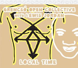 Local Time - Grencso Open Collective & Lewis Jordan - Música - BMC RECORDS - 5998309301810 - 29 de julho de 2022