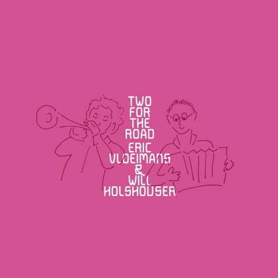 Cover for Vloeimans, Eric &amp; Will Holshouser · Two For The Road (CD) (2022)