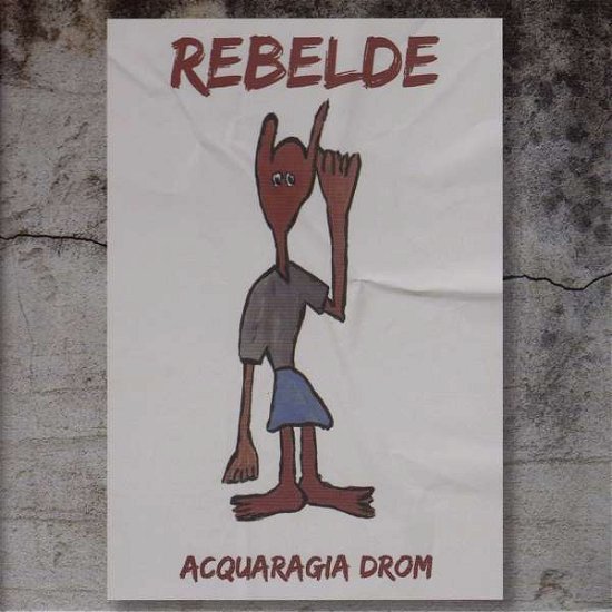 Cover for Acquaragia Drom · Rebelde (CD) (2017)