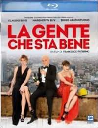 Cover for Diego Abatantuono,claudio Bisio,carlo Buccirosso,margherita Buy · Gente Che Sta Bene (La) (Blu-ray) (2014)