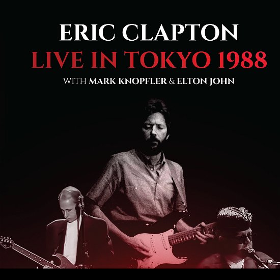 Cover for Eric Clapton / Mark Knopfler / Elton John · Live In Tokyo 1988 (LP) (2021)