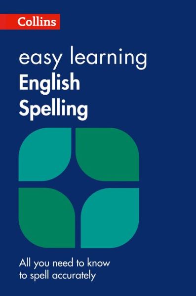 Cover for Collins Dictionaries · Easy Learning English Spelling: Your Essential Guide to Accurate English - Collins Easy Learning English (Paperback Book) [2 Revised edition] (2015)