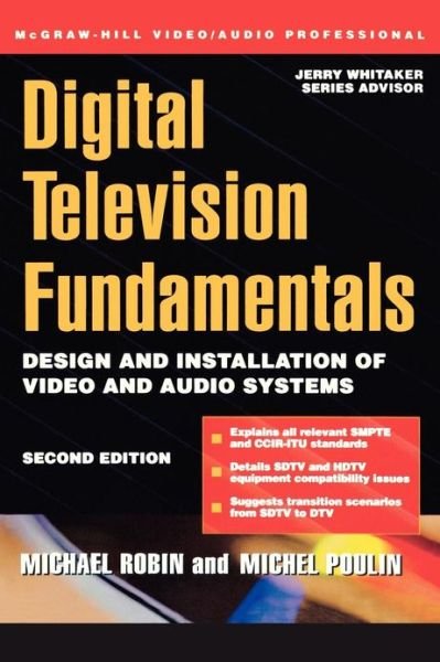 Digital Television Fundamentals - Michael Robin - Books - McGraw-Hill Education - Europe - 9780071355810 - July 21, 2000