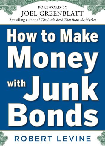 How to Make Money with Junk Bonds - Robert Levine - Bücher - McGraw-Hill Education - Europe - 9780071793810 - 16. Juni 2012