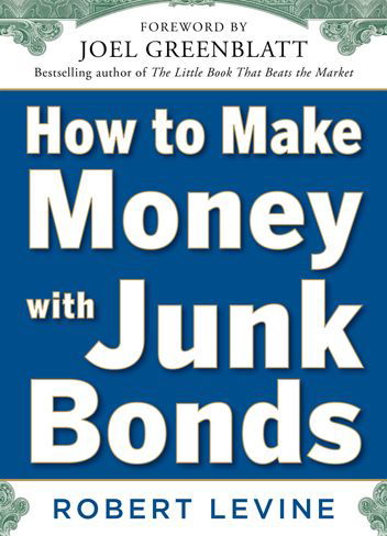 How to Make Money with Junk Bonds - Robert Levine - Boeken - McGraw-Hill Education - Europe - 9780071793810 - 16 juni 2012