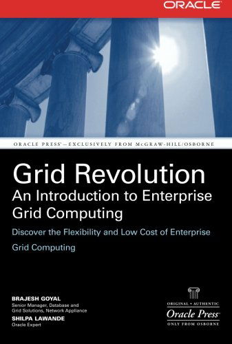 Grid Revolution: an Introduction to Enterprise Grid Computing (Osborne Oracle Press Series) - Shilpa Lawande - Books - McGraw-Hill Osborne Media - 9780072262810 - September 6, 2005