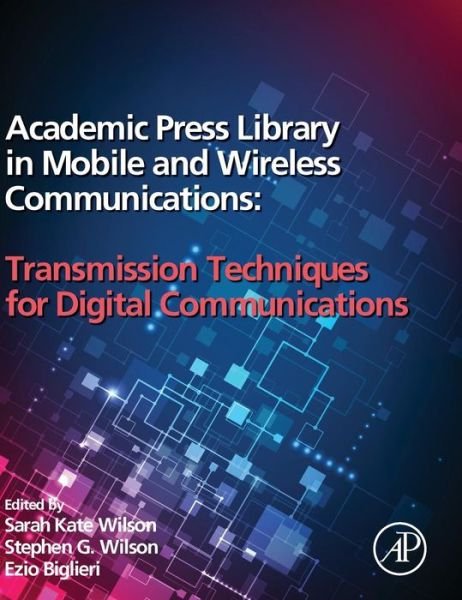 Cover for Katie Wilson · Academic Press Library in Mobile and Wireless Communications: Transmission Techniques for Digital Communications (Hardcover Book) (2016)