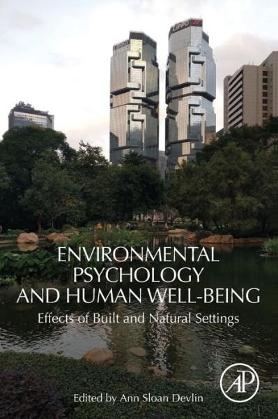 Cover for Devlin, Ann Sloan (Professor of Psychology, Connecticut College, New London, CT, USA) · Environmental Psychology and Human Well-Being: Effects of Built and Natural Settings (Pocketbok) (2018)