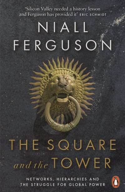 Cover for Niall Ferguson · The Square and the Tower: Networks, Hierarchies and the Struggle for Global Power (Paperback Book) (2018)