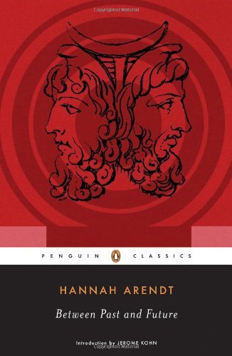 Between Past and Future - Hannah Arendt - Books - Penguin Putnam Inc - 9780143104810 - September 26, 2006