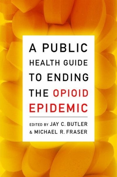 Cover for A Public Health Guide to Ending the Opioid Epidemic (Paperback Bog) (2019)