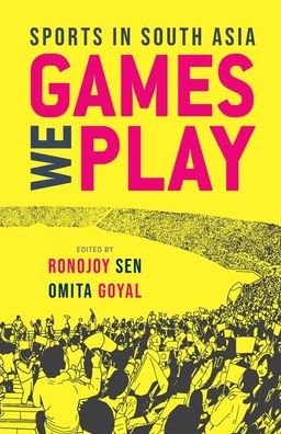 Cover for Games We Play: Sports in South Asia (Gebundenes Buch) (2020)
