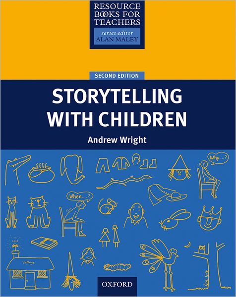 Storytelling With Children - Resource Books for Teachers - Andrew Wright - Books - Oxford University Press - 9780194425810 - July 15, 2009