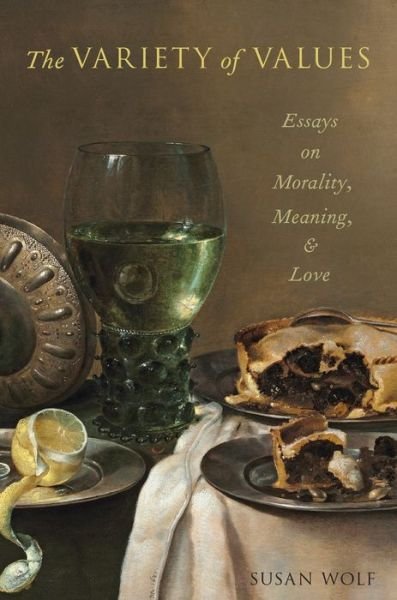 Cover for Susan Wolf · The Variety of Values: Essays on Morality, Meaning, and Love (Paperback Book) (2015)