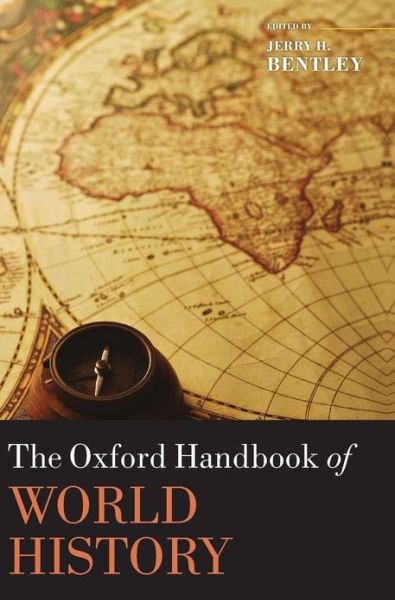 Cover for Jerry H. Bentley · The Oxford Handbook of World History - Oxford Handbooks (Hardcover Book) (2011)