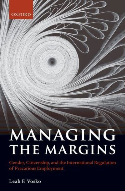 Cover for Vosko, Leah F. (Professor of Political Science and Canada Research Chair in Feminist Political Economy, York University) · Managing the Margins: Gender, Citizenship, and the International Regulation of Precarious Employment (Gebundenes Buch) (2009)