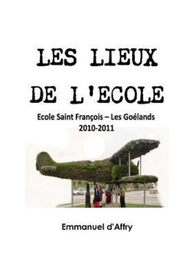 Cover for Emmanuel d'Affry · Les lieux de l'école (Paperback Bog) (2016)