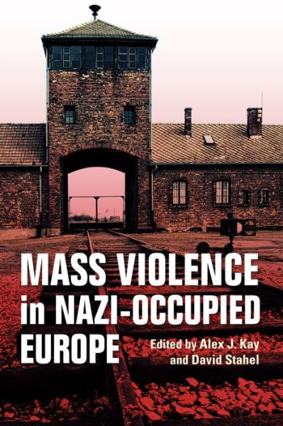 Cover for Alex J. Kay · Mass Violence in Nazi-Occupied Europe (Paperback Book) (2018)