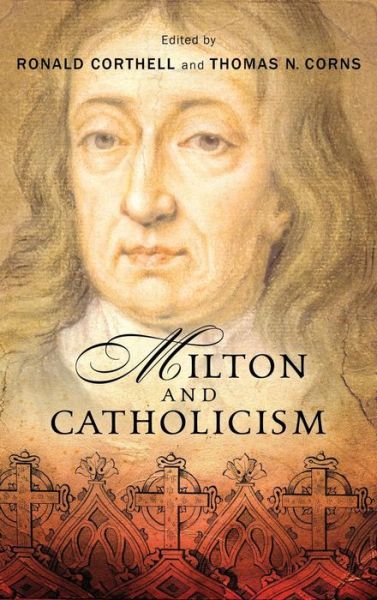 Cover for Ronald Corthell · Milton and Catholicism (Hardcover Book) (2017)