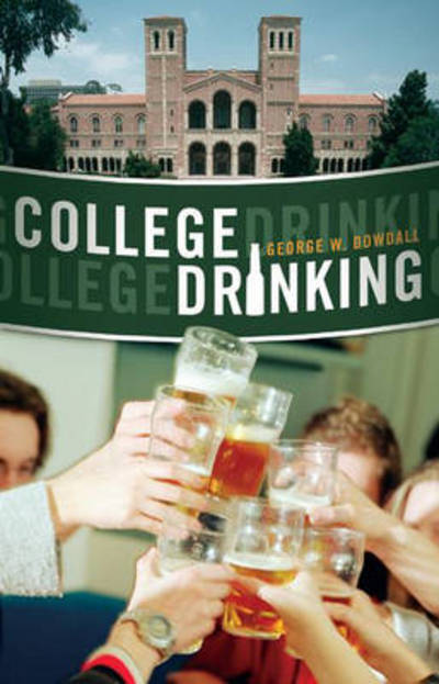Cover for George W. Dowdall · College Drinking: Reframing a Social Problem (Hardcover Book) (2008)