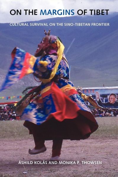 Cover for Ashild Kolas · On the Margins of Tibet: Cultural Survival on the Sino-Tibetan Frontier - Studies on Ethnic Groups in China (Paperback Book) (2004)