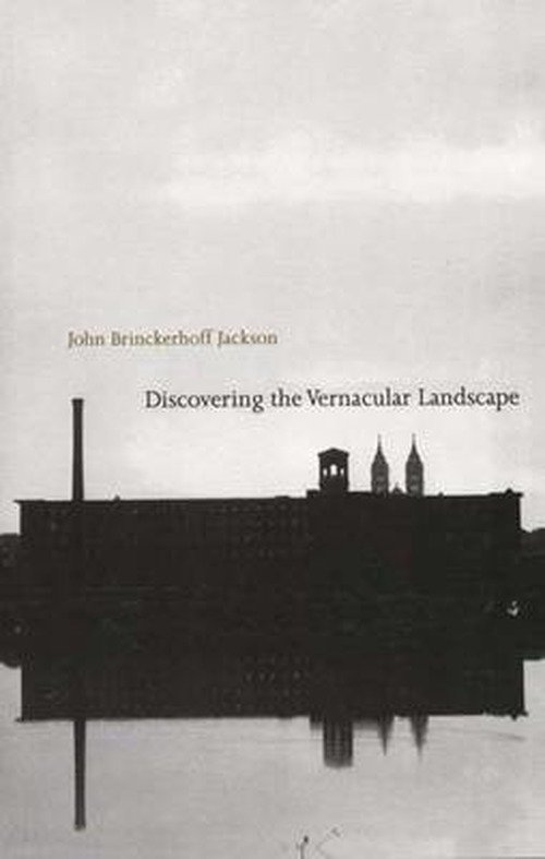 Cover for John Brinckerhoff Jackson · Discovering the Vernacular Landscape (Paperback Book) [New edition] (1986)