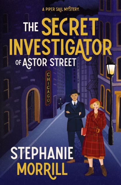 Cover for Stephanie Morrill · The Secret Investigator of Astor Street: A Piper Sail Mystery (Hardcover Book) (2025)