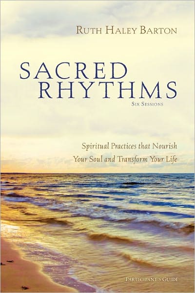 Cover for Ruth Haley Barton · Sacred Rhythms Bible Study Participant's Guide: Spiritual Practices that Nourish Your Soul and Transform Your Life (Paperback Book) (2011)