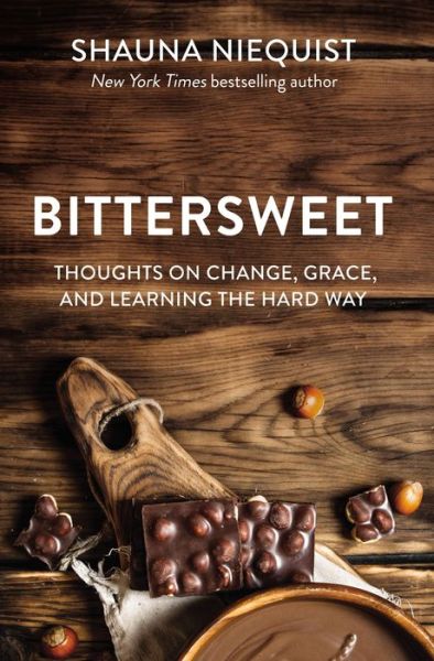 Cover for Shauna Niequist · Bittersweet: Thoughts on Change, Grace, and Learning the Hard Way (Paperback Book) (2020)