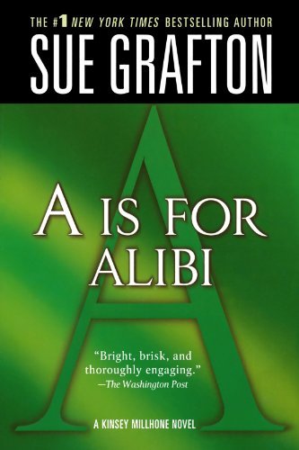 Cover for Sue Grafton · &quot;A&quot; is for Alibi: A Kinsey Millhone Mystery - Kinsey Millhone Alphabet Mysteries (Paperback Bog) [Reprint edition] (2005)
