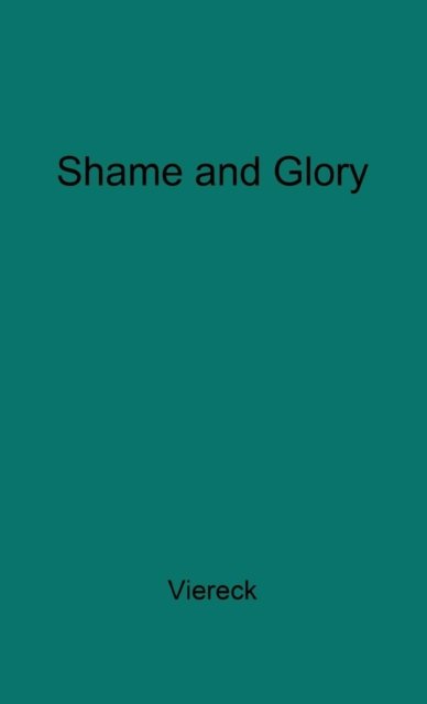 Shame and Glory of the Intellectuals: Babbitt Jr. vs. the Rediscovery of Values - Peter Viereck - Livros - ABC-CLIO - 9780313202810 - 1 de junho de 1978