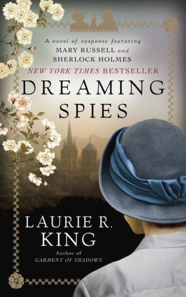 Cover for Laurie R King · Dreaming Spies: a Novel of Suspense Featuring Mary Russell and Sherlock Holmes (Paperback Book) (2015)