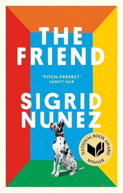 Cover for Sigrid Nunez · The Friend: Winner of the National Book Award for Fiction and a New York Times bestseller (Pocketbok) (2019)
