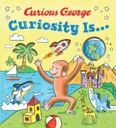 Curiosity Is... - H A Rey - Książki - Houghton Mifflin Harcourt Publishing Com - 9780358344810 - 27 kwietnia 2021