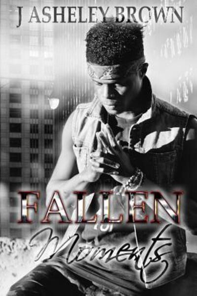 Cover for J Asheley Brown · Fallen Moments (Paperback Book) (2018)