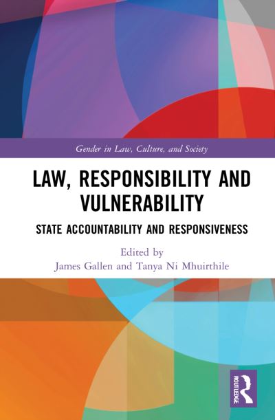 Cover for Law, Responsibility and Vulnerability: State Accountability and Responsiveness - Gender in Law, Culture, and Society (Hardcover Book) (2021)