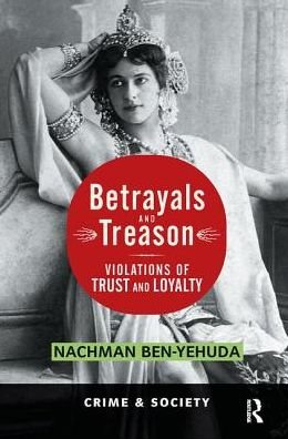 Cover for Nachman Ben-yehuda · Betrayals And Treason: Violations Of Trust And Loyalty (Hardcover Book) (2019)
