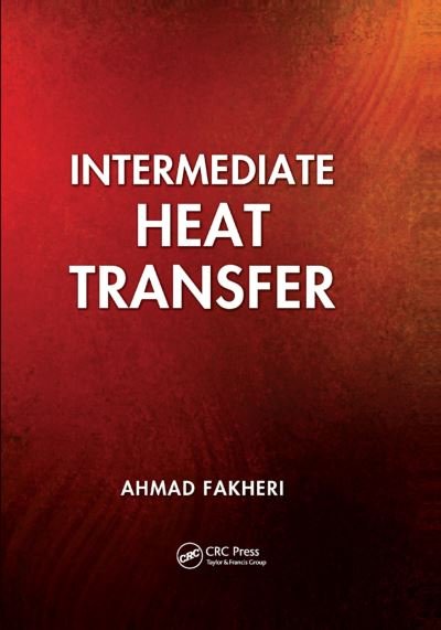 Cover for Fakheri, Ahmad (Bradley University, USA) · Intermediate Heat Transfer (Paperback Book) (2019)