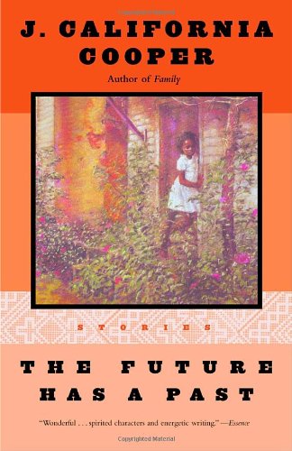 Cover for J. California Cooper · The Future Has a Past: Stories (Pocketbok) [1st Anchor Books Ed edition] (2001)