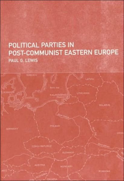 Cover for Paul Lewis · Political Parties in Post-Communist Eastern Europe (Hardcover bog) (2000)