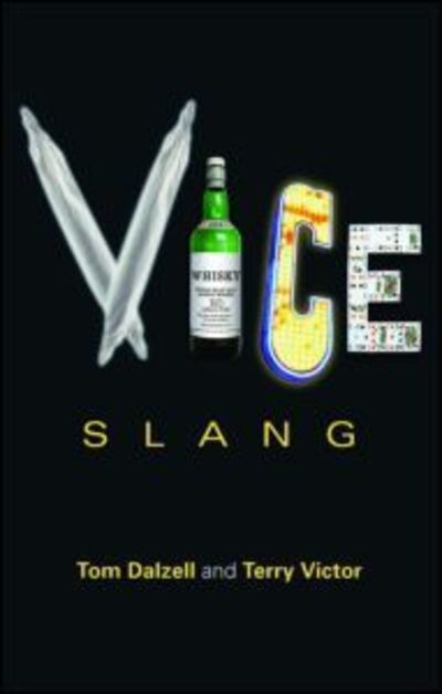 Vice Slang - Tom Dalzell - Książki - Taylor & Francis Ltd - 9780415371810 - 30 października 2007