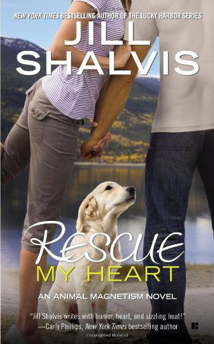 Cover for Jill Shalvis · Rescue My Heart (An Animal Magnetism Novel) (Paperback Book) [An Animal Magnetism Novel edition] (2012)