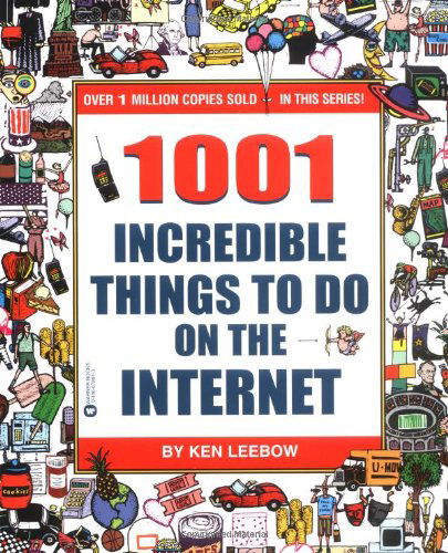 Cover for Ken Leebow · 1001 Incredible Things On the Internet (Paperback Book) (2001)