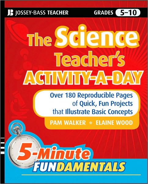 Cover for Pam Walker · The Science Teacher's Activity-A-Day, Grades 5-10: Over 180 Reproducible Pages of Quick, Fun Projects that Illustrate Basic Concepts - JB-Ed: 5 Minute FUNdamentals (Paperback Book) (2010)